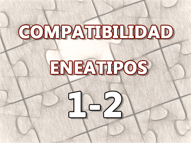 Compatibilidad Eneatipos 1-2