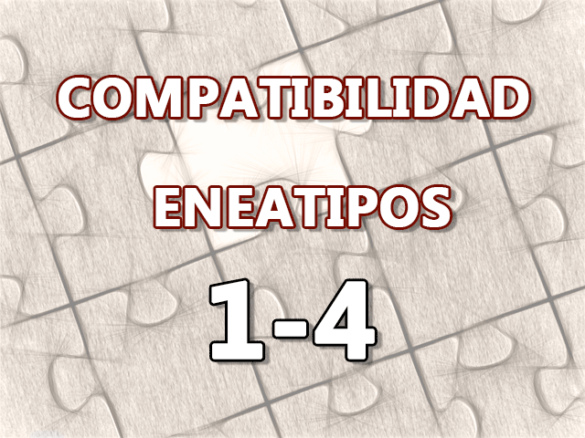 Compatibilidad Eneatipos 1-4