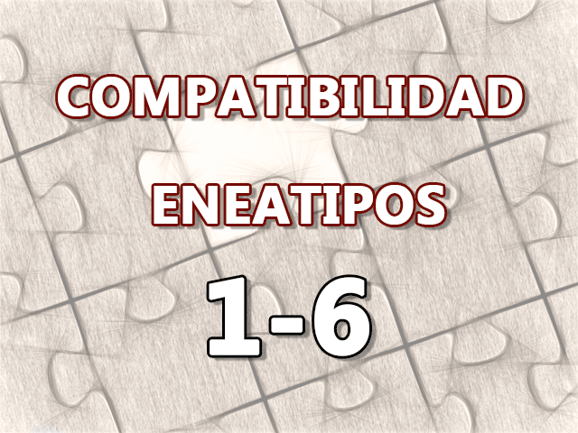 Compatibilidad Eneatipos 1-6