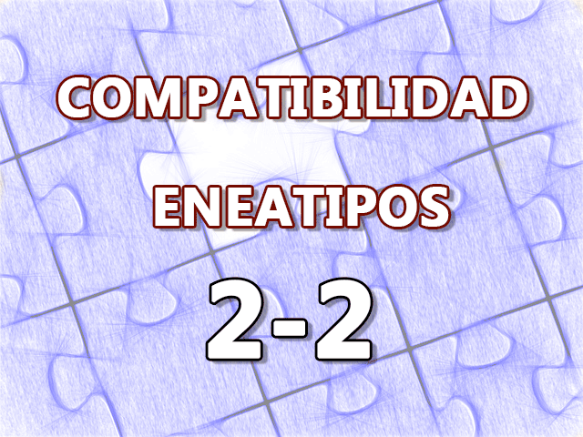 Compatibilidad Eneatipos 2-2