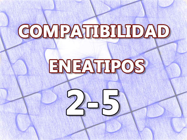 Compatibilidad Eneatipos 2-5