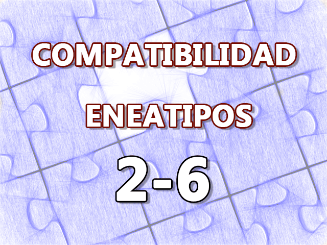 Compatibilidad Eneatipos 2-6