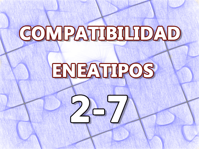 Compatibilidad Eneatipos 2-7