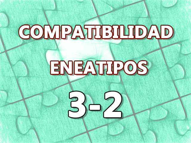 Compatibilidad Eneatipos 3-2