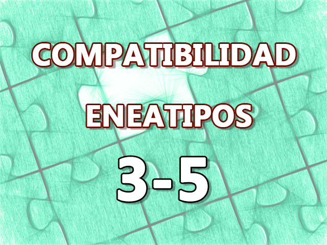 Compatibilidad Eneatipos 3-5