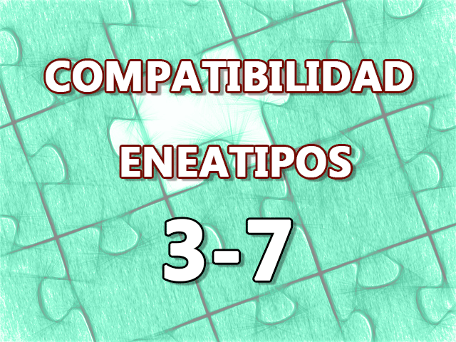 Compatibilidad Eneatipos 3-7