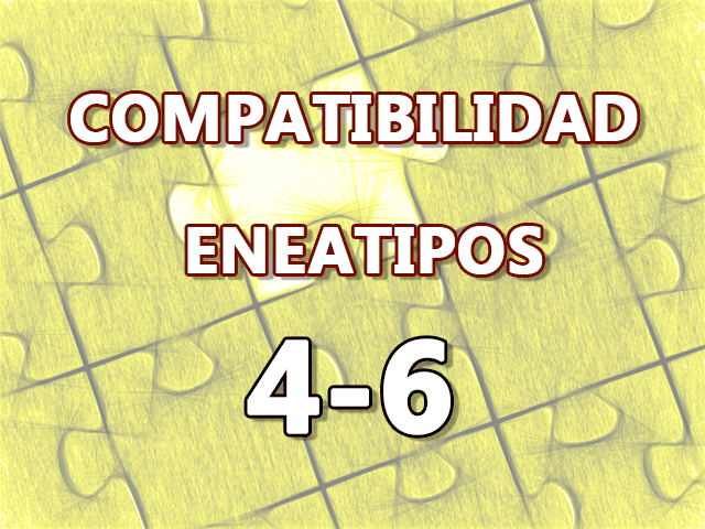 Compatibilidad Eneatipos 4-6