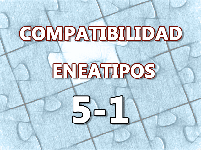 Compatibilidad Eneatipos 5-1