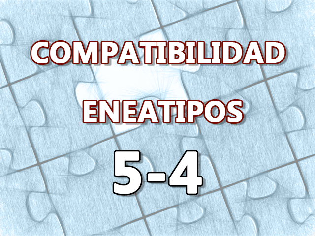 Compatibilidad Eneatipos 5-4