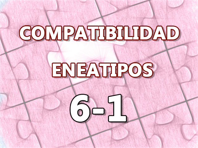 Compatibilidad Eneatipos 6-1