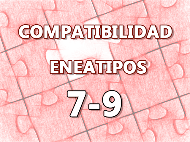 Compatibilidad Eneatipos 7-9