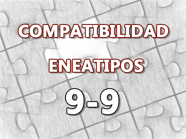 Compatibilidad Eneatipos 9-9